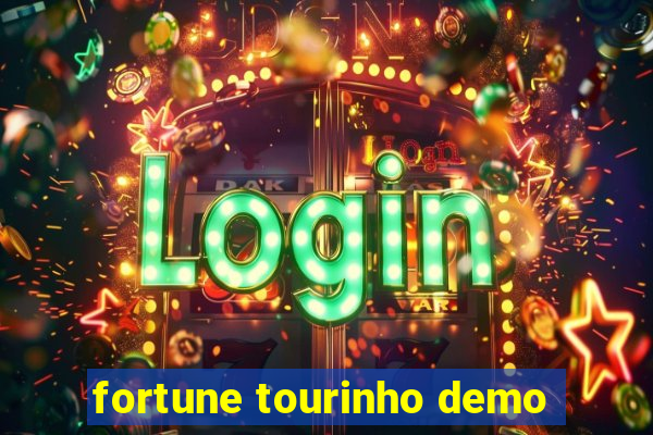 fortune tourinho demo